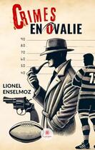 Couverture du livre « Crimes en ovalie » de Lionel Enselmoz aux éditions Le Lys Bleu