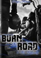 Couverture du livre « Burn the road Tome 2 : For fraternity » de Soraya Meliann aux éditions Bookelis