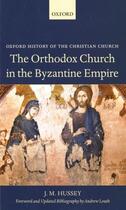 Couverture du livre « The Orthodox Church in the Byzantine Empire » de Hussey J M aux éditions Editions Racine