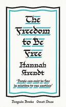 Couverture du livre « Hannah arendt the freedom to be free » de Hannah Arendt aux éditions Penguin Uk