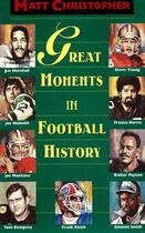 Couverture du livre « Great Moments in Football History » de Christopher Matt aux éditions Little Brown Books For Young Readers