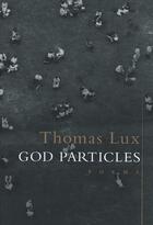 Couverture du livre « God Particles » de Lux Thomas aux éditions Houghton Mifflin Harcourt