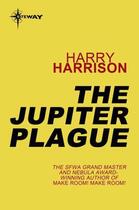 Couverture du livre « The Jupiter Plague » de Harry Harrison aux éditions Orion Digital