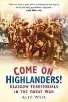 Couverture du livre « Come on Highlanders! » de Weir Alec aux éditions History Press Digital