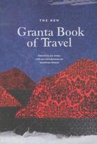 Couverture du livre « The new granta book of travel » de Liz Jobey et Jonathan (Introduction) Raban aux éditions Granta Books