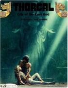 Couverture du livre « Thorgal t.6 ; city of the lost god » de Jean Van Hamme et Grzegorz Rosinski aux éditions Cinebook