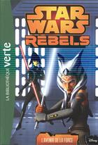 Couverture du livre « Star Wars - rebels t.14 ; l'avenir de la force » de Lucasfilm aux éditions Hachette Jeunesse