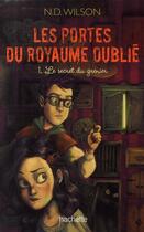 Couverture du livre « Les portes du royaume oublié t.1 ; le secret du grenier » de N.D. Wilson aux éditions Hachette Romans