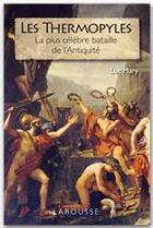 Couverture du livre « Les thermopyles ; la plus célèbre bataille de l'Antiquité » de Luc Mary aux éditions Larousse