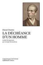 Couverture du livre « La déchéance d'un homme » de Osamu Dazai aux éditions Gallimard