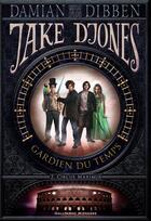 Couverture du livre « Jake Djones gardien du temps Tome 2 ; circus maximus » de Damian Dibben aux éditions Gallimard Jeunesse