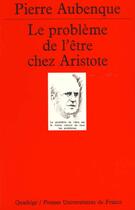 Couverture du livre « Probleme de l'etre chez aristote » de Pierre Aubenque aux éditions Puf