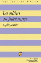 Couverture du livre « Les métiers du journalisme » de Sophie Janvier aux éditions Belin Education