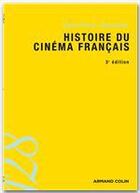 Couverture du livre « Histoire du cinéma français (3e édition) » de Jean-Pierre Jeancolas aux éditions Armand Colin