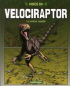Couverture du livre « Dinos BD, velociraptor ; le voleur rapide » de Rob Shone et James Field aux éditions Casterman