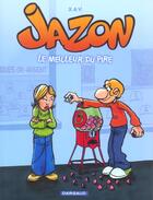 Couverture du livre « Jazon t.1 ; le meilleur du pire » de Xav aux éditions Dargaud