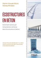 Couverture du livre « Écostructures en béton ; comment diminuer l'empreinte carbone des structures en béton » de Pierre-Claude Aitcin aux éditions Eyrolles