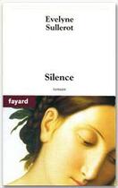 Couverture du livre « Silence » de Evelyne Sullerot aux éditions Fayard