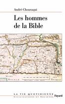 Couverture du livre « Les hommes de la Bible » de Andre Chouraqui aux éditions Fayard