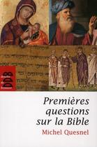 Couverture du livre « Premières questions sur la Bible » de Michel Quesnel aux éditions Desclee De Brouwer