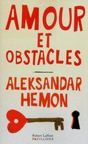Couverture du livre « Amour et obstacles » de Aleksandar Hemon aux éditions Robert Laffont