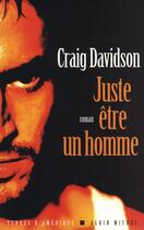 Couverture du livre « Juste être un homme » de Davidson-C aux éditions Albin Michel