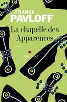 Couverture du livre « La chapelle des apparences » de Franck Pavloff aux éditions Albin Michel