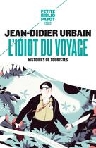 Couverture du livre « L'Idiot du voyage : Histoires de touristes » de Jean-Didier Urbain aux éditions Payot