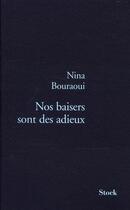 Couverture du livre « Nos baisers sont des adieux » de Nina Bouraoui aux éditions Stock