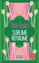 Couverture du livre « Sublime royaume » de Yaa Gyasi aux éditions Le Livre De Poche