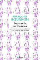 Couverture du livre « Romans de ma Provence » de Francoise Bourdon aux éditions Omnibus