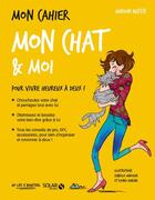 Couverture du livre « MON CAHIER ; mon chat & moi » de Isabelle Maroger et Marion Ruffie et Djoina Amrani aux éditions Solar