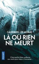 Couverture du livre « Là où rien ne meurt » de Herve De Moras et Franck Calderon aux éditions Pocket