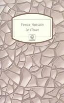 Couverture du livre « Le fleuve » de Fawaz Hussain aux éditions Motifs