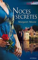 Couverture du livre « Noces secrètes » de Margaret Moore aux éditions Harlequin