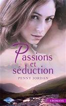 Couverture du livre « Passion clandestine ; fragile innocence ; séduction coupable ; retrouvailles passionnées » de Penny Jordan aux éditions Harlequin