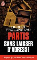 Couverture du livre « Partis sans laisser d'adresse » de Hubert Prolongeau aux éditions J'ai Lu