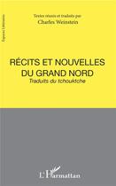 Couverture du livre « Récits et nouvelles du grand nord » de Charles Weinstein aux éditions L'harmattan
