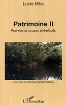 Couverture du livre « Patrimoine ii - poemes et proses entrelaces » de Lucie Mba aux éditions Editions L'harmattan