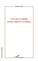 Couverture du livre « L'âge des Lumières entre vérité et altérité » de Zakaria Fatih aux éditions Editions L'harmattan