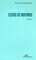 Couverture du livre « Fleurs du Mayombe : Poésies » de William Brice Makosso aux éditions Editions L'harmattan