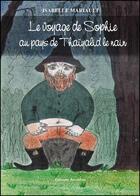 Couverture du livre « Le voyage de Sophie au pays des Thaïyalid le nain » de Isabel Mariault aux éditions Amalthee