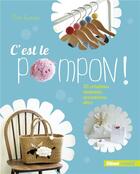 Couverture du livre « C'est le pompon ! 55 créations, animaux, accessoires, déco » de Mari Kumada aux éditions Glenat