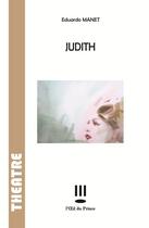 Couverture du livre « Judith » de Eduardo Manet aux éditions L'oeil Du Prince