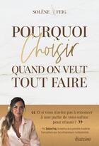 Couverture du livre « Pourquoi choisir quand on veut tout faire » de Solene Feig aux éditions Diateino