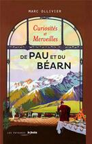 Couverture du livre « Curiosités & merveilles de Pau et du Bearn » de Marc Ollivier aux éditions Le Festin