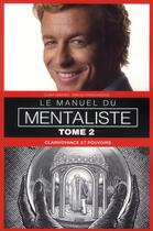 Couverture du livre « Le manuel du mentaliste t.2 ; clairvoyance et pouvoirs » de Clint Marsh et Swami Panchadasi aux éditions Original Books