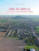 Couverture du livre « Loos-en-Gohelle, ville pilote du développement durable » de Philippe Chibani-Jacquot aux éditions Les Petits Matins