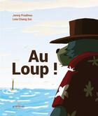 Couverture du livre « Au loup ! » de Jenny Pradines et Leia Chang Soi aux éditions Au Vent Des Iles