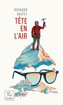 Couverture du livre « Tête en l'air : un blanc-bec au Mont Blanc » de Richard Gaitet aux éditions Paulsen